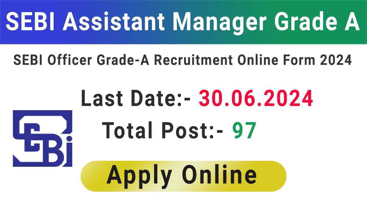 SEBI Assistant Manager Grade A Recruitment 2024